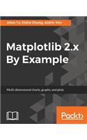 Matplotlib 2.x By Example: Multi-dimensional charts, graphs, and plots in Python