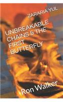 Unbreakable Chains & the First Butterfly