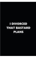 2019 Daily Plans Funny Theme Divorced Bastard Plans Black White 384 Pages: 2019 Planners Calendars Organizers Datebooks Appointment Books Agendas