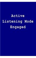 Active Listening Mode Engaged