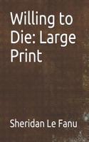 Willing to Die: Large Print