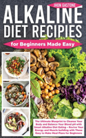 Alkaline Diet Recipes for Beginners Made Easy