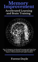 Memory Improvement Accelerated Learning and Brain Training