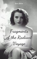 Fragments of the Radiant Voyage