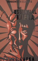 The Essential Kafka: The Castle; The Trial; Metamorphosis and Other Stories