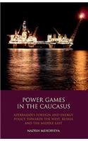 Power Games in the Caucasus