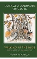 Diary of a Landscape 2010-2015: Walking in the Bliss