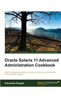 Oracle Solaris 11 Advanced Administration Cookbook
