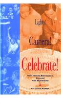 Lights! Camera! Celebrate!