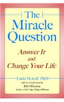 The Miracle Question: Answer It and Change Your Life