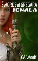 The Swords of Gregara - Jenala: A Scifi Romance