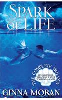 Spark of Life: The Complete Trilogy