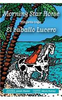 Morning Star Horse / El caballo Lucero