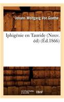 Iphigénie En Tauride (Nouv. Éd) (Éd.1866)