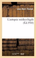 L'Autopsie Médico-Légale