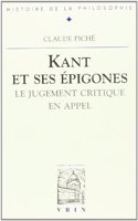 Kant Et Ses Epigones