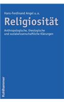 Religiositat: Anthropologische, Theologische Und Sozialwissenschaftliche Klarungen(German)