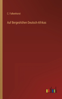 Auf Bergeshöhen Deutsch-Afrikas