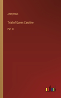 Trial of Queen Caroline: Part III