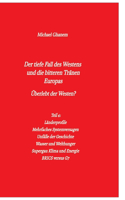 tiefe Fall des Westens und die bitteren Tränen Europas