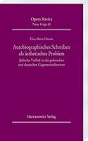 Autobiographisches Schreiben ALS Asthetisches Problem: Judische Vielfalt in Der Polnischen Und Deutschen Gegenwartsliteratur