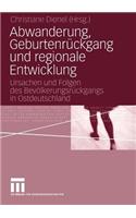 Abwanderung, Geburtenrückgang Und Regionale Entwicklung