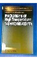 Mechanisms of High Temperature Superconductivity