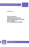 Die Entwicklung Wettbewerbsorientierter Marketingstrategien Auf Basis Des Konzepts Der Strategischen Gruppen