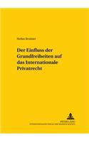 Der Einfluss Der Grundfreiheiten Auf Das Internationale Privatrecht