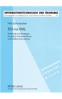 EDI Via XML: Potentiale Und Strategien Fuer Global Orientierte Kleine Und Mittlere Unternehmen(30 Informationstechnologie Und Oekonomie)