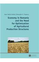 Economy in Romania and the Need for Optimization of Agricultural Production Structures