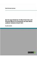 Europa-Gedanke im Werk Heinrich und Thomas Manns im Vergleich mit den Ideen anderer Autoren dieser Zeit