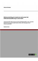 Risikocontrolling als modernes Instrument der Unternehmensführung in einer Bank: Integrierte Risk-/ Returnsteuerung des Kreditgeschäftes unter spezieller Berücksichtigung des Credit-Value-at-Risk und risikoadjustierter Performanc(German)