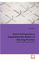 Nurse Entrepeneurs Expanding the Realm of Nursing Practice