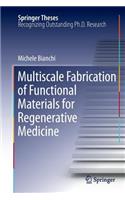 Multiscale Fabrication of Functional Materials for Regenerative Medicine