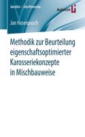 Methodik zur Beurteilung eigenschaftsoptimierter Karosseriekonzepte in Mischbauweise: (123 AutoUni – Schriftenreihe)