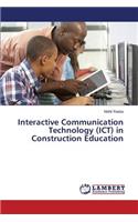 Interactive Communication Technology (ICT) in Construction Education