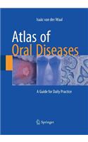 Atlas of Oral Diseases: A Guide for Daily Practice