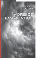 Morbide Faszination
