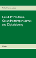 Covid-19-Pandemie, Gesundheitsimperialismus und Digitalisierung