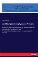 Zur Lösung des metaphysischen Problems