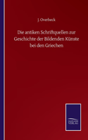 antiken Schriftquellen zur Geschichte der Bildenden Künste bei den Griechen