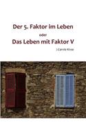 Der 5. Faktor im Leben oder Das Leben mit Faktor V
