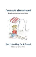 Tom sucht einen Freund - Tom Is Looking For A Friend