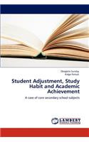 Student Adjustment, Study Habit and Academic Achievement