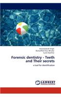 Forensic dentistry - Teeth and Their secrets