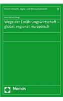 Wege Der Ernahrungswirtschaft - Global, Regional, Europaisch