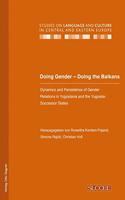 Doing Gender - Doing the Balkans. Dynamics and Persistence of Gender Relations in Yugoslavia and the Yugoslav Successor States