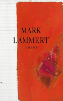 Mark Lammert: Paintings 1997-2010