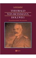 Theobald von Bethmann Hollweg - Deutschlands fünfter Reichskanzler